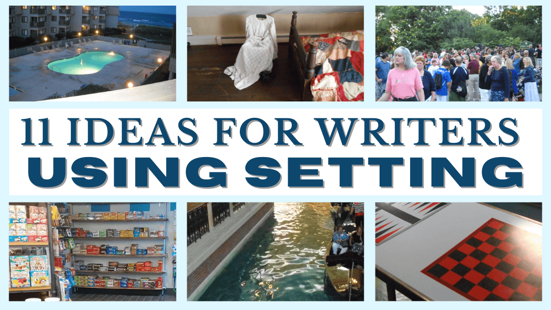 11 Ideas For Writers Using Setting Laura s Books And Blogs
