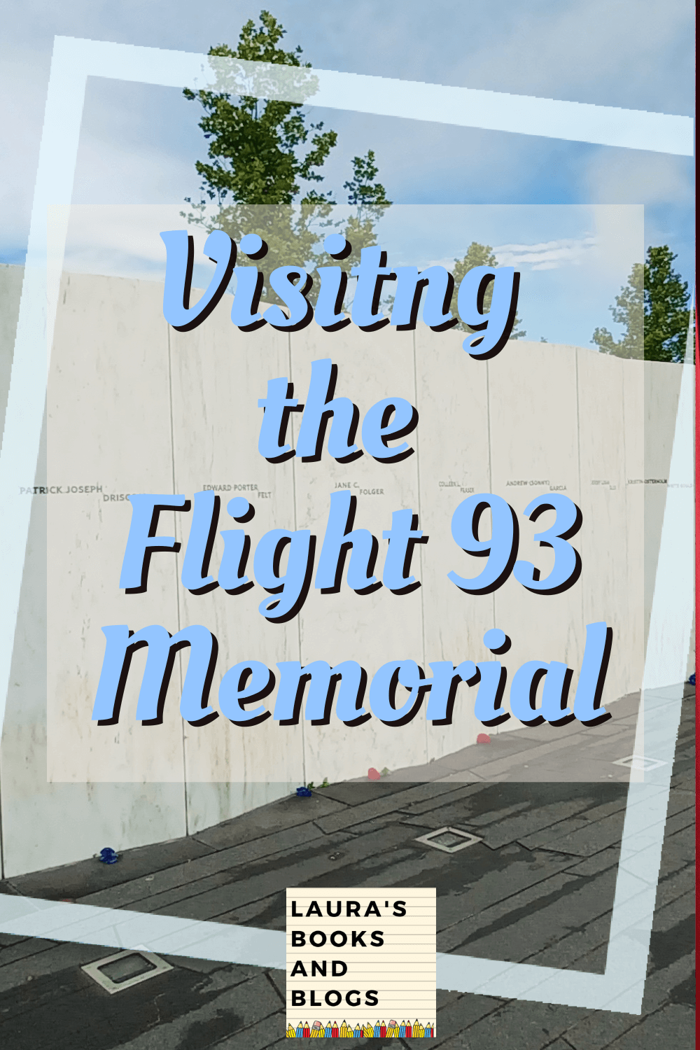 Visiting the Flight 93 Memorial